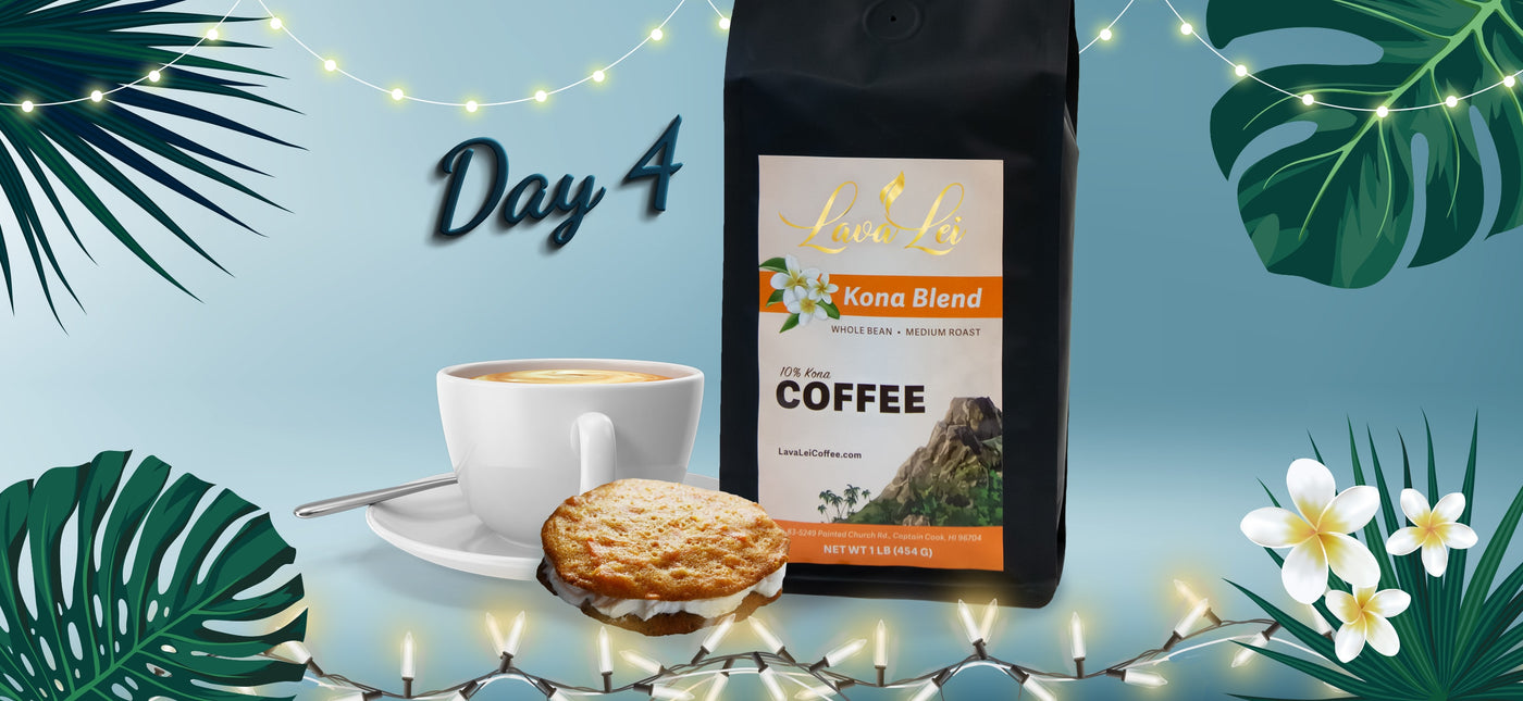Coffee with cookies and Lava Lei packaging. Text: Day 4