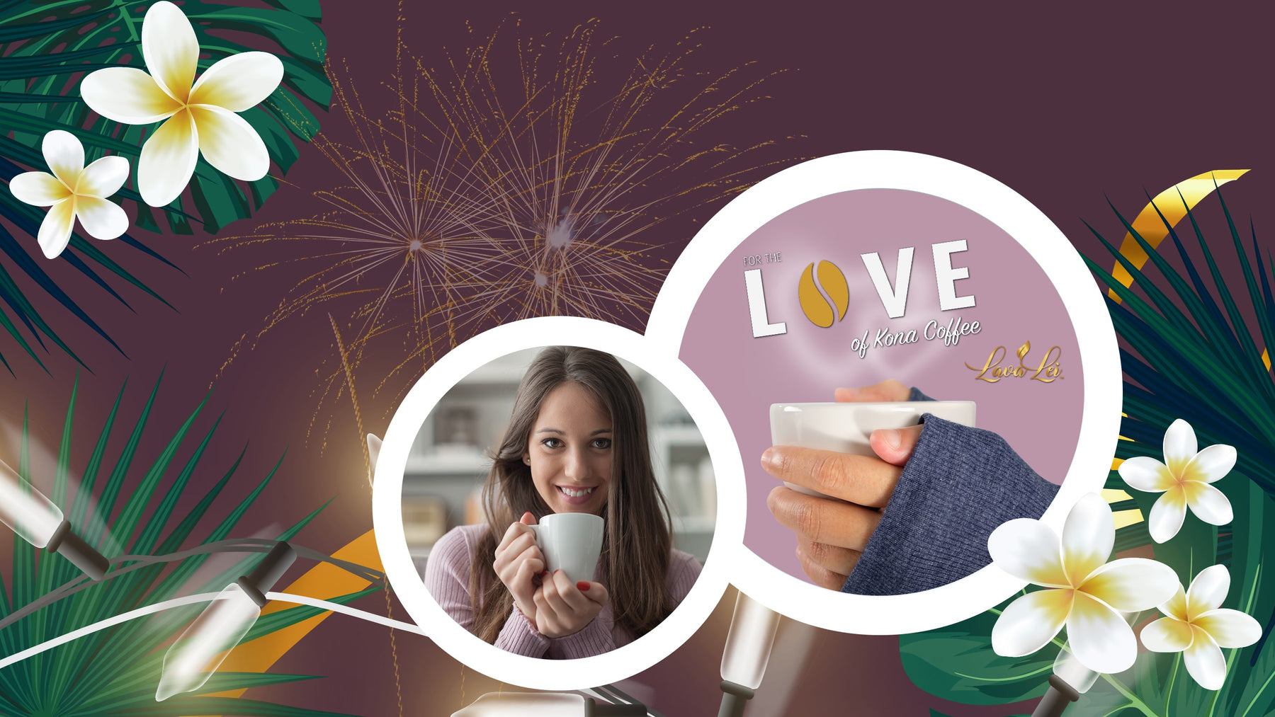 Collage featuring a smiling lady holding a coffee mug, with text: 'Love Kalua Coffee'. Background includes holiday lights and plumeria flowers