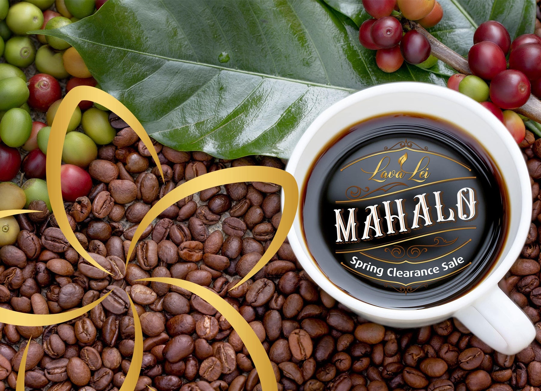 Top view of a coffee cup with text: 'Mahalo, Spring clearance Sale' and 'Lava Lei' on the coffee shadow. Coffee beans in the background